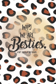 Why We Are Besties: A Fill in the Blank Gift Journal for Friends, Leopard Print