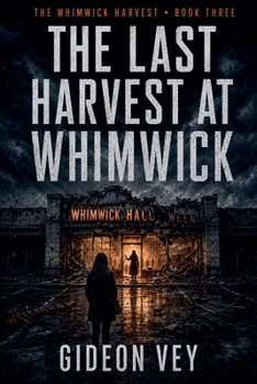 The Last Harvest at Whimwick (The Whimwick Harvest)