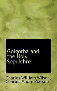 Paperback Golgotha and the Holy Sepulchre Book