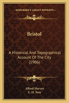 Paperback Bristol: A Historical And Topographical Account Of The City (1906) Book