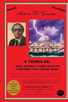 Paperback A Teoria: Onde, Quando E Como Jesus Foi Concebido Pela Virgem Maria [Portuguese] Book