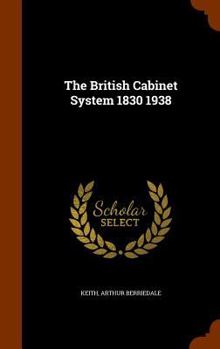 Hardcover The British Cabinet System 1830 1938 Book