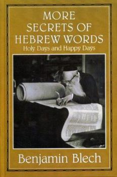 Hardcover More Secrets of Hebrew Words: Holy Days and Happy Days Book