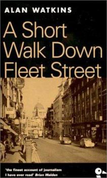 Paperback A Short Walk Down Fleet Street: From Beaverbrook to Boycott Book