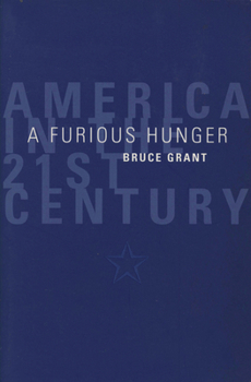 Paperback A Furious Hunger: America in the 21st Century Book