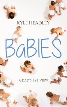 Paperback Babies: A Dad's Eye View Book