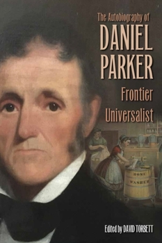 Hardcover The Autobiography of Daniel Parker, Frontier Universalist Book