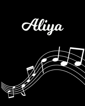 Paperback Aliya: Sheet Music Note Manuscript Notebook Paper - Personalized Custom First Name Initial A - Musician Composer Instrument C Book