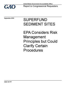Paperback Superfund Sediment Sites: EPA Considers Risk Management Principles but Could Clarify Certain Procedures Book