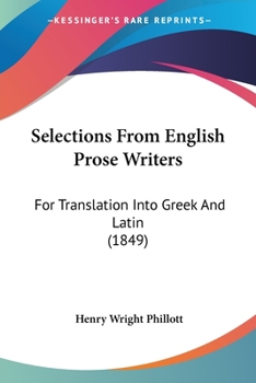 Paperback Selections From English Prose Writers: For Translation Into Greek And Latin (1849) Book