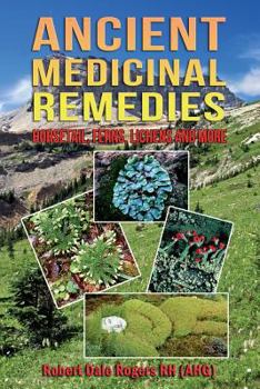 Paperback Ancient Medicinal Remedies: Horsetail, Ferns, Lichens and more Book