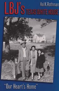 Paperback Lbj's Texas White House: "our Heart's Home." Book