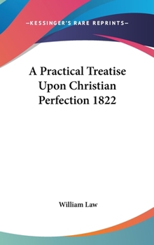Hardcover A Practical Treatise Upon Christian Perfection 1822 Book