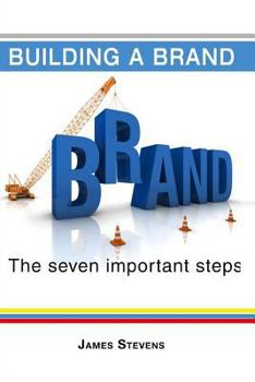 Paperback Building a Brand: The 7 Important Steps Book