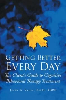 Paperback Getting Better Everyday: The Client's Guide to Cognitive Behavioral Therapy Treatment Book
