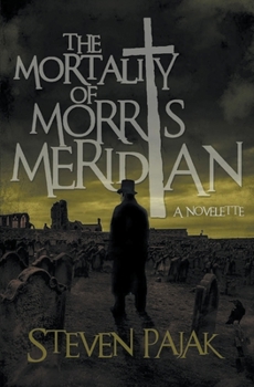 Paperback The Mortality of Morris Meridian Book