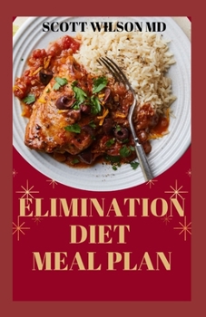 Paperback Elimination Diet Meal Plan: Essential Guide To Eliminate Weak Immune System And Start Feeling Healthier To Live Better Life Book