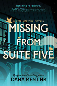 Missing from Suite Five: A Historical Cozy Mystery With a Trio of Amateur Detectives (Murder Most Fowl Mysteries, 2)
