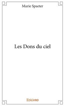 Paperback Les Dons du ciel [French] Book