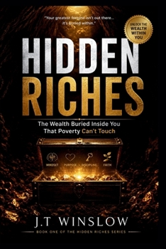 Paperback HIDDEN RICHES: The Wealth Buried Inside You That Poverty Can't Touch Book