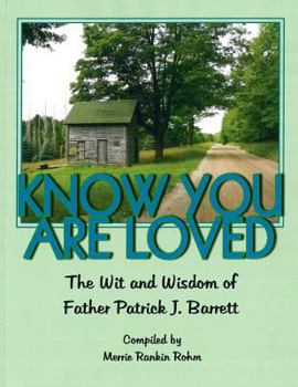 Paperback Know You Are Loved: The Wit and Wisdom of Father Patrick Barrett Book