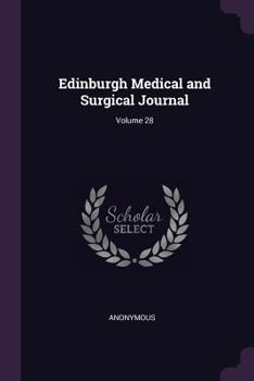 Paperback Edinburgh Medical and Surgical Journal; Volume 28 Book