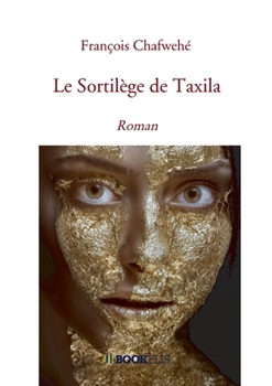 Paperback Le Sortilège de Taxila: Roman [French] Book