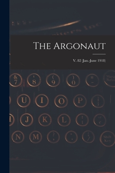 Paperback The Argonaut; v. 82 (Jan.-June 1918) Book