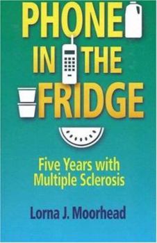 Paperback Phone in the Fridge: Five Years with Multiple Sclerosis Book