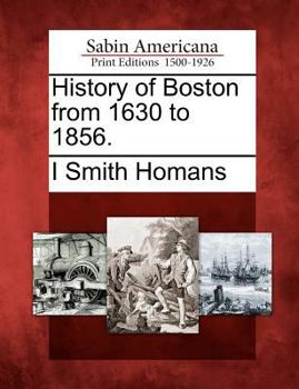 Paperback History of Boston from 1630 to 1856. Book