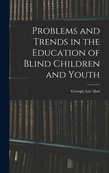 Hardcover Problems and Trends in the Education of Blind Children and Youth Book