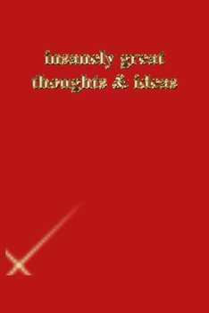 Paperback insanely great thoughts & ideas: Lined Journal.Gold letters.Red cover Book