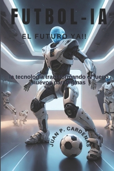 Paperback Futbol IA: LaTecnologia transformando el juego [Spanish] Book
