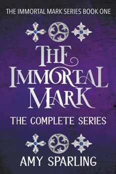 The Immortal Mark: The Complete Series - Book  of the Immortal Mark