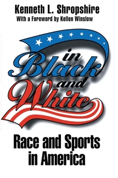 Hardcover In Black and White: Race and Sports in America Book