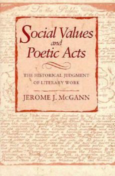 Hardcover Social Values and Poetic Acts: The Historical Judgment of Literary Works Book