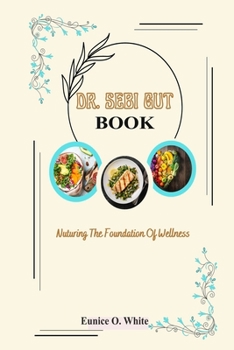 Paperback Dr Sebi Gut Book: Nurturing the Foundation of Wellness Book