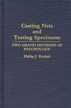 Hardcover Casting Nets and Testing Specimens: Two Grand Methods of Psychology Book