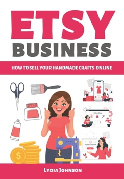 Paperback Etsy Business: How to sell your handmade crafts online Book