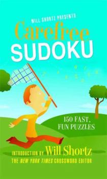 Mass Market Paperback Will Shortz Presents Carefree Sudoku: 150 Fast, Fun Puzzles Book