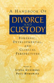 Paperback A Handbook of Divorce and Custody: Forensic, Developmental, and Clinical Perspectives Book