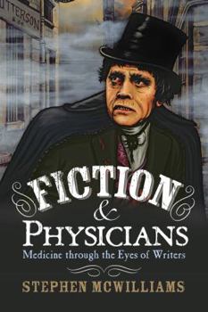 Paperback Fiction & Physicians: Medicine Through the Eyes of Writers Book