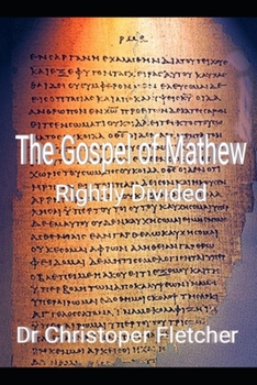 Paperback The Gospel of Mathew: Rightly Divided Book