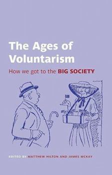 The Ages of Voluntarism: How We Got to the Big Society