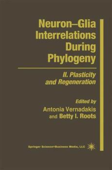 Paperback Neuron--Glia Interrelations During Phylogeny: II. Plasticity and Regeneration Book