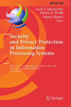 Security and Privacy Protection in Information Processing Systems: 28th IFIP TC 11 International Conference, SEC 2013, Auckland, New Zealand, July ... and Communication Technology, 405)