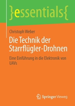 Paperback Die Technik Der Starrflügler-Drohnen: Eine Einführung in Die Elektronik Von Uavs [German] Book