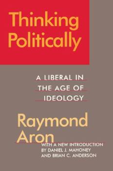 Paperback Thinking Politically: Liberalism in the Age of Ideology Book