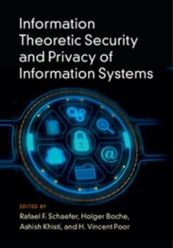 Hardcover Information Theoretic Security and Privacy of Information Systems Book