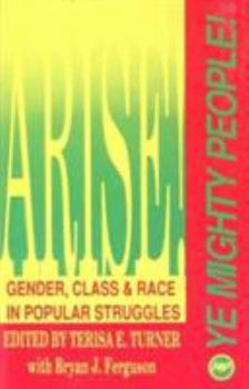 Paperback Arise Ye Mighty People!: Gender, Class and Race in Popular Struggles Book